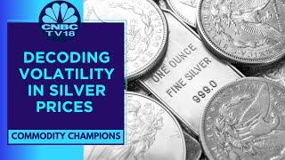 Metals Sector: Tracking The Volatility In Silver Prices | Commodity Champions | CNBC TV18