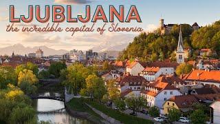 Ljubljana, the incredible capital of Slovenia