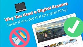 Why You Need a Digital Resume (Even if You're Not Job Searching!)
