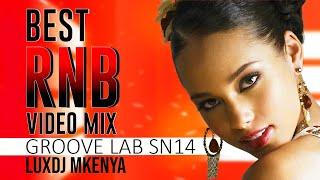 Best R&B video Mix - Groove Lab sn14 - Luxdj Mkenya