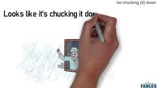 be chucking (it) down