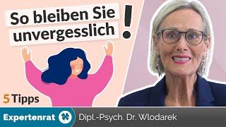 Bleiben Sie unvergesslich! – 5 Tipps für einen positiven und bleibenden Eindruck