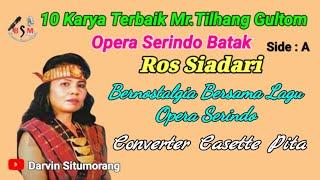 Kumpulan Lagu Batak Opera Serido Karya Tilhang Gultom II Ros Siadari - Non Stop Full Lirik Side 1