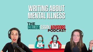 Episode 19: Writing About Mental Illness in Your College Essay