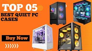 Best Quiet PC Cases in 2025 | Top 5 Best PC Case for Liquid Cooling