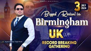 Biggest Revival in Birmingham, UK | RECORD BREAKING GATHERING | (03-07-2024) ANKUR NARULA MINISTRIES