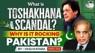 What is Toshakhana Scandal | Why is it rocking Pakistan | Current Affairs | UPSC | StudyIQ