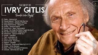 Ivry Gitlis Greatest Hits Playlist 2021 - Ivry Gitlis Best Violin Songs Collection Of All Time