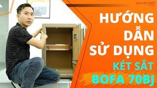 Hướng dẫn sử dụng két sắt nhập khẩu thông minh cao cấp BOFA 70BJ đầy đủ chi tiết