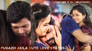 Pugazh Akila Love WhatsApp Status  || Romantic Love Status || Sn_Creationzz