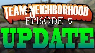 Another Team Neighborhood Update Video
