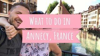 Best Things to do in Annecy, France Travel Guide