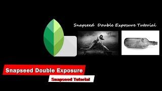 Snapseed Double Exposure Tutorial