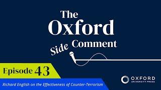 Richard English on the Effectiveness of Counter-Terrorism | Episode 43 | The Side Comment