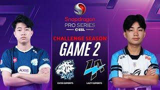 EVOS ESPORTS vs LAZY ESPORTS GAME 2 | ESL SNAPDRAGON CHALLENGE SEASON EVOS vs LAZY