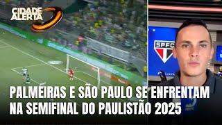 Palmeiras e São Paulo se enfrentam pela semifinal do Paulistão; jogo promete emoções