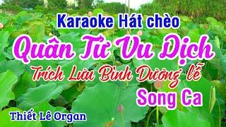 Quân Tử Vu Dịch Karaoke - Hát Chèo Lời Cổ Song Ca -  Beat Chuẩn Dễ Hát - Thiết Lê Organ