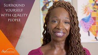 How To Surround Yourself with Quality People - Lisa Nichols