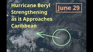 [Saturday] Hurricane Beryl Strengthening on Approach to the Caribbean