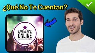 Seminarios Online Opiniones: Mi Experiencia ¿Vale la Pena o No? 