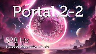 22 Portal Starseed Portal Activation Starseed Activation & Manifestation Pleiadian Music Space Music