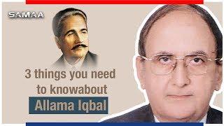 3 things you need to know about Allama Iqbal, courtesy Prof Hasan-Askari Rizvi