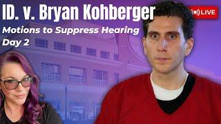 LIVE COURT | ID v. Bryan Kohberger - Suppression Motion Hearings - Day 2