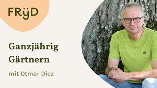 Wie können wir das ganze Jahr über Gemüse ernten? Der Fryd Gartenkongress mit Otmar Diez