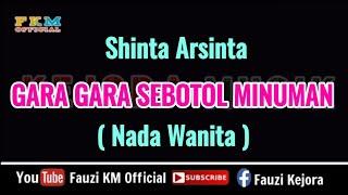 Shinta Arsinta - GARA GARA SEBOTOL [ KARAOKE ] Nada Wanita