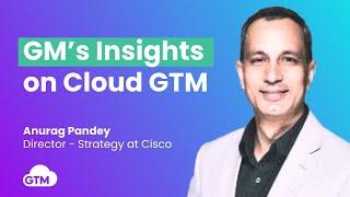 General Manager's Perspective on Cloud Marketplaces with  Anurag Pandey, Strategy Director at Cisco