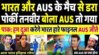 Pak Media & Tanveer Ahmed Shocked On Can INDIA Beat AUSTRALIA in Semifinal | IND vs AUS CT2025