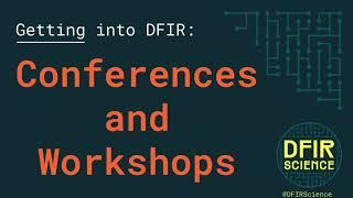 Starting in Digital Forensics: Conferences and Presentations