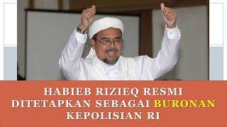 RESMI !! HABIB RIZIEQ DITETAPKAN SEBAGAI BURONAN POLISI SETELAH KABUR KE LUAR NEGERI (ARAB)