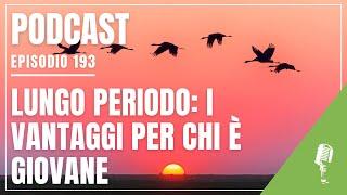 [Podcast #193] INVESTIMENTI: l'importanza di guardare lontano