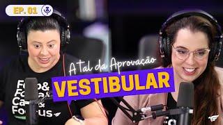 Ep.1 - Tudo Sobre Vestibular | PodCast : A Tal da Aprovação