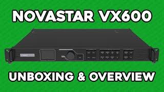 NovaStar VX600 (LED Video Processor) Unboxing & Overview by squareV