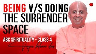 Being V/S Doing - Surrender Space | ABC Class 4 | Vraja Bihari Das