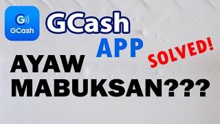 GCash App Ayaw Mabuksan | SOLVED!