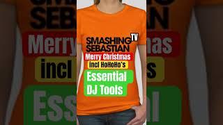 Merry Christmas incl HoHoHo's Smashing Sebastian Essential DJ Tools