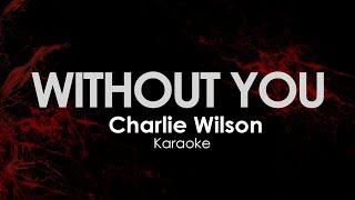 Without You - Charlie Wilson karaoke