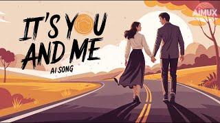 It's You And Me (Lyrics) | An AiMUX Original Ft. Suno | New English Pop Ballad Song