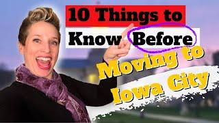 10 Things to Know Before Moving to Iowa City, IA