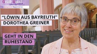 „Löwin aus Bayreuth“: Abschied von Regionalbischöfin Dorothea Greiner // Grüß Gott Oberfranken 07/24