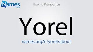 How to Pronounce Yorel