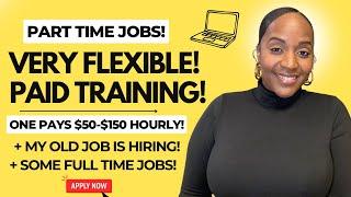  VERY FLEXIBLE PART TIME JOBS! ONE PAYS $50-$150 HOURLY! PAID TRAINING! WORK FROM HOME JOBS 2024