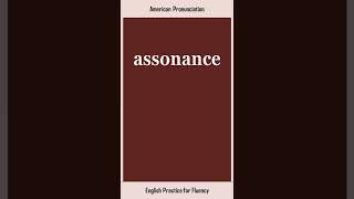 assonance, How to Say or Pronounce ASSONANCE in American, British English, Pronunciation