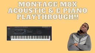 Yamaha Montage M8X Piano/EP Piano sounds playthrough!!  {All Playing, no talking}