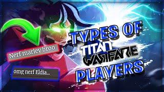 Types of TITAN WARFARE Players!