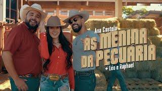 Ana Castela ft. Léo e Raphael - As Menina da Pecuária (Clipe Oficial)