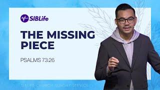 The Missing Piece (Psalms 73:26) | Pr Wagner Daniel | SIBLife Church